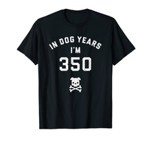 Load image into Gallery viewer, 50th Birthday Gift Shirt - In Dog Years I&#39;m 350

