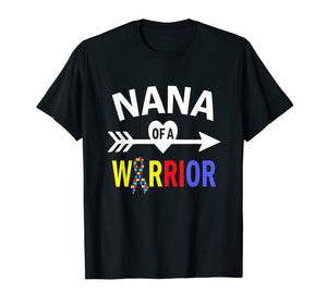 Autism Nana Shirt, Nana Of A Warrior Autism Grandma T-Shirt