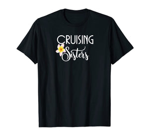 Cruising Sisters T-Shirt-Cruise Vacation Wear Gift