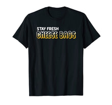 Load image into Gallery viewer, Funny Pop Culture Stay Fresh Cheese Bags Hip T-Shirt
