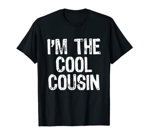 I'm The Cool Cousin T-Shirt