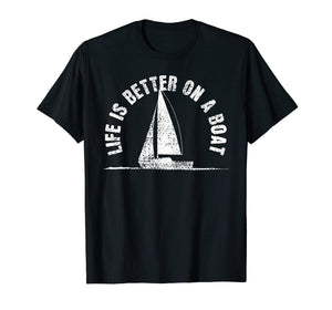 Boat T-Shirt Life Is Better On A Boat Tshirt Sailing Tee Gif