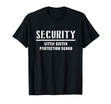 Load image into Gallery viewer, Security Little Sister Protection Squad Big Brother T-Shirt
