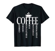 Load image into Gallery viewer, Christerest: Coffee Christ Offers Forgiveness Gift T-Shirt
