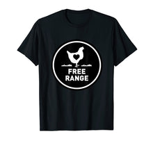 Load image into Gallery viewer, Funny Free Range Chicken TShirt - Local Farmer Women TShirt
