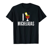 Load image into Gallery viewer, Michelada Shirt Love Micheladas Mexican Beer Cerveza Mix
