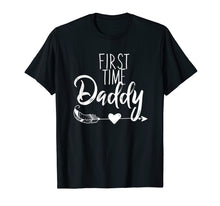 Load image into Gallery viewer, First Time Daddy Dad Gift T-Shirt Father&#39;s Day 2019 Shirt
