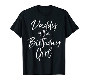 Daddy of the Birthday Girl Shirt for Men Father Dad Party