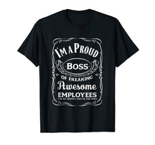 Load image into Gallery viewer, I Am A Proud Boss Of Freaking Awesome Employees T-Shirt
