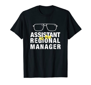 Assistant To The Regional Manager T-shirt