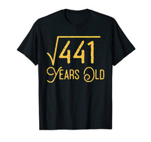 Load image into Gallery viewer, 21st Birthday Gift 21 Years Old Square Root of 441 T-Shirt
