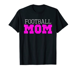 Football Mom Funny Gift T-Shirt