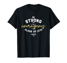 Load image into Gallery viewer, Joshua Verse 1 9 T Shirt Strong Christian Graduation Gift
