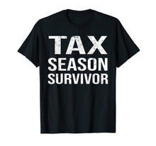 Load image into Gallery viewer, Funny Tax Season Survivor T-Shirt Tax Day Tee Gift
