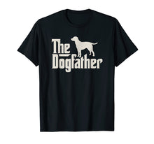 Load image into Gallery viewer, The Dogfather Labrador Funny Dog Owner Shirt
