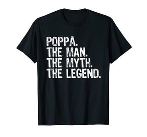 Poppa The Man The Myth The Legend Dad Gift T-Shirt