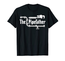 Load image into Gallery viewer, The Pipefather Plumber T-Shirt Plumbing Gift Plumbers TShirt
