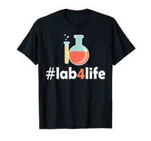 Load image into Gallery viewer, Lab for Life Tshirt Laboratory Research Chem Funny T-shirt
