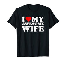 Load image into Gallery viewer, Mens I Love My Awesome Wife T-Shirt with Heart
