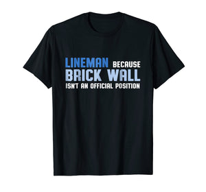 Football Lineman Brick Wall Shirt
