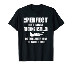 Floor Installers T Shirt Gift Flooring Contractors