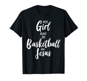 Basketball & Jesus T Shirt: This Girl Runs On Christ Tee