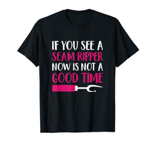 Load image into Gallery viewer, Funny Sewing Shirt &#39;If You See A Seam Ripper&#39; Quilting Shirt
