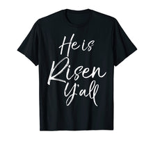 Load image into Gallery viewer, He is Risen Y&#39;all Shirt for Women Southern Easter T-Shirt
