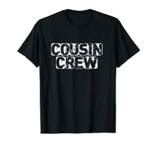 Load image into Gallery viewer, Cousin Crew T-Shirt Kids Women Men Girl Funny Gift
