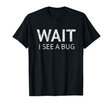 Load image into Gallery viewer, Entomologist T Shirt Funny Bug Collector humor Gift Tee
