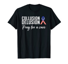 Load image into Gallery viewer, Collusion Delusion Pray for a Cure Shirt Tshirt
