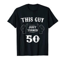 Load image into Gallery viewer, Mens This Guy Just Turned 50 Funny 50 Year Old Birthday T-shirt
