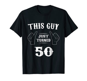 Mens This Guy Just Turned 50 Funny 50 Year Old Birthday T-shirt