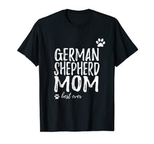 Load image into Gallery viewer, German Shepherd Mom T-Shirt Funny Gift for Dog Mom
