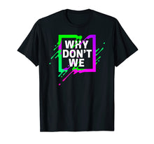 Load image into Gallery viewer, Colorful Quote Why We Don&#39;t Shirt
