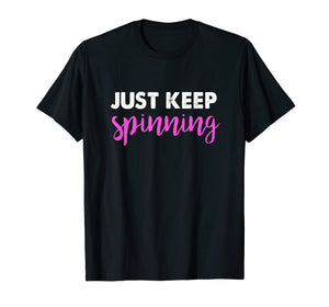 Just Keep Spinning Funny Spin Class Cycling Shirt