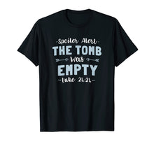 Load image into Gallery viewer, Spoiler Alert The Tomb Was Empty Easter Resurrection T Shirt
