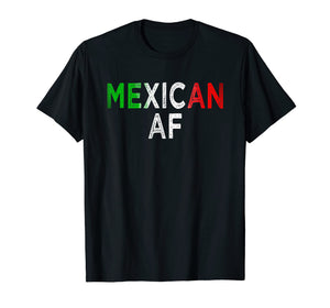 Mexican AF Latinas Latinos Pride Country Flag T Shirt