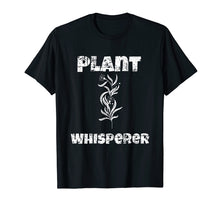 Load image into Gallery viewer, Plant Whisperer Funny T-Shirt Gardener Gardening Gift Plants

