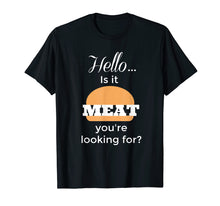 Load image into Gallery viewer, Funny Grilling Shirt Looking For Meat Cooks Graphic Tee
