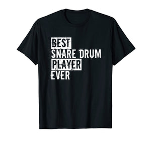 Funny Percussion Best Snare Drum Player Ever Drummer T-Shirt