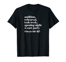 Load image into Gallery viewer, Audition, Rehearsal, Tech Week, High School Theatre T Shirt
