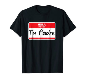Latino Immigration Tshirt Halloween, Hola Yo Soy Tu Padre