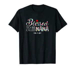 Love Blessed To Be Called Nana Tshirt Family