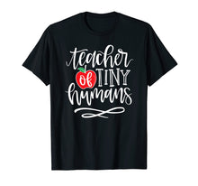 Load image into Gallery viewer, Teacher of Tiny Humans Shirt for Men Women Appreciation Gift
