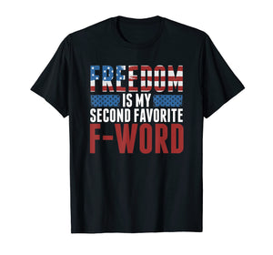 Freedom Is My Second Favorite F-Word T-Shirt