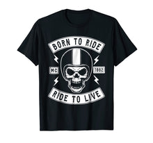 Load image into Gallery viewer, BIKER T SHIRT, BORN TO RIDE RIDE TO LIVE, BIKER SHIRT
