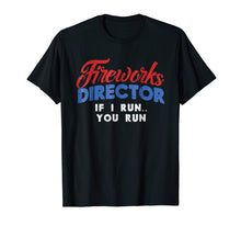 Load image into Gallery viewer, Fireworks Director Shirt Funny 4th Of July Fourth Party Gift
