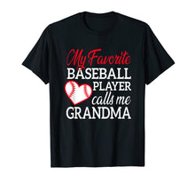 Load image into Gallery viewer, My Favorite Baseball Player Calls Me Grandma TShirt For Nana
