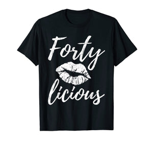 Funny 40th birthday gift T shirt Fortylicious